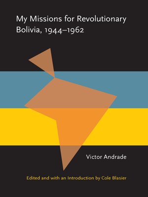 cover image of My Missions for Revolutionary Bolivia, 1944-1962